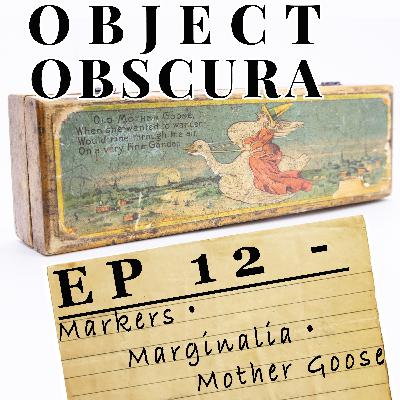 EP 12 - Markers • Marginalia • Mother Goose