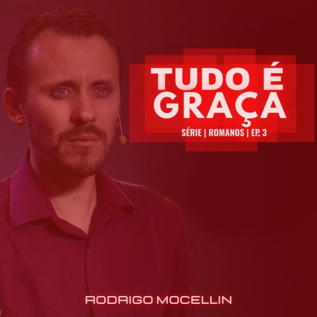 SÉRIE | ROMANOS | EP. 3 - TUDO É GRAÇA episode artwork