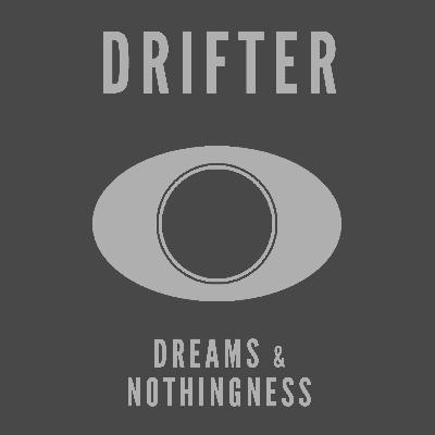 Dreams and Nothingness Dreams and Nothingness