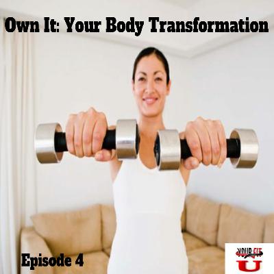 Own It: Your Body Transformation Own It: Your Body Transformation
