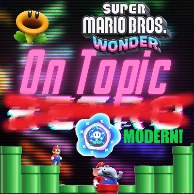 Bonus 003 On Topic Modern! Super Mario Bros. Wonder! Bonus 003 On Topic Modern! Super Mario Bros. Wonder!