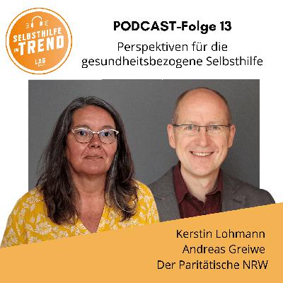 Folge 13: Perspektiven für die gesundheitsbezogene Selbsthilfe Folge 13: Perspektiven für die gesundheitsbezogene Selbsthilfe
