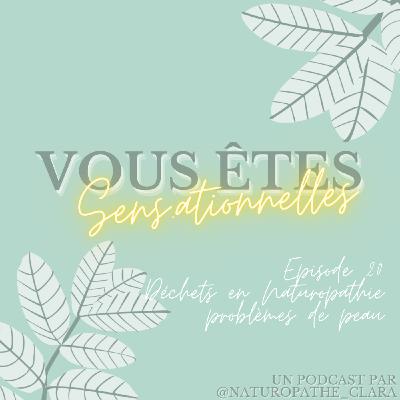 Déchets en Naturopathie et problèmes de peau