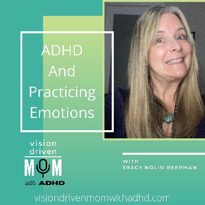 ADHD And Practicing Emotions