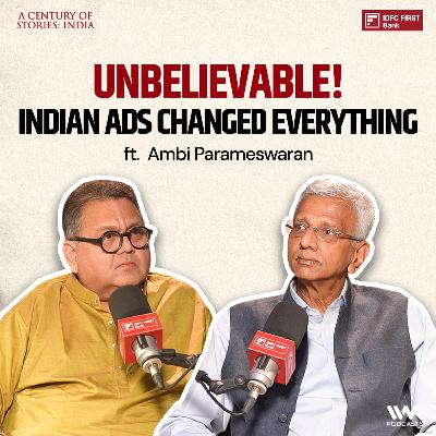 From Doordarshan to Digital: The Untold Story of Indian Advertising ft. Ambi Parameswaran | India