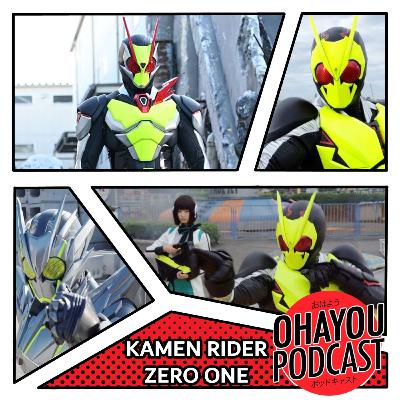 Ohayou Podcast 47 - Kamen Rider Zero One