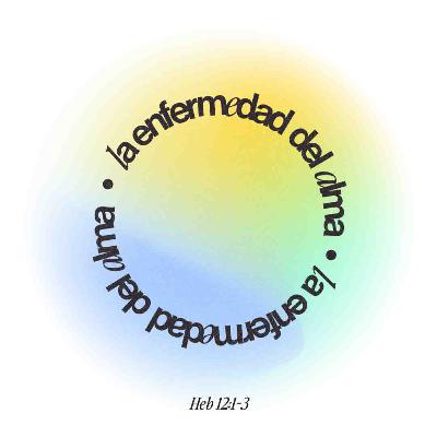 La enfermedad del alma - Hebreos 12:1-3