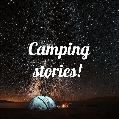 Camping stories!  (Trailer)