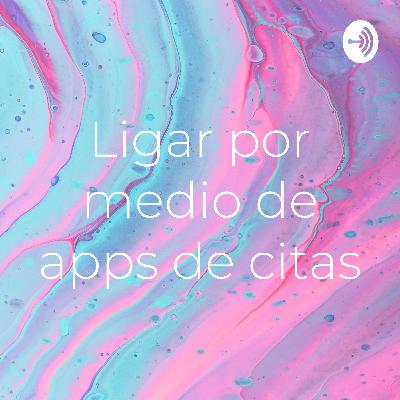 ¿Ligar o no por apps de citas?