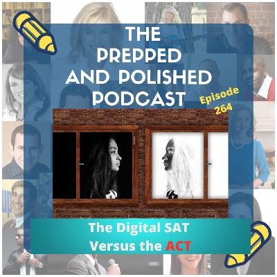 The Digital SAT Versus the ACT The Digital SAT Versus the ACT