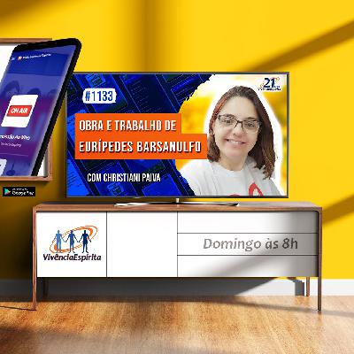 Obra e Trabalho de Eurípedes Barsanulfo | com Christiani Paiva - Ep. 1133