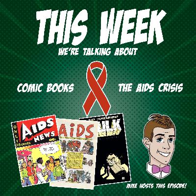 Issue 121: Comics and the AIDS Crisis