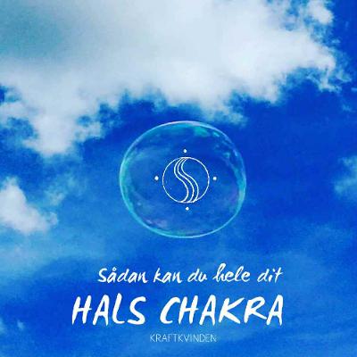 Sådan kan du hele dit HALS CHAKRA