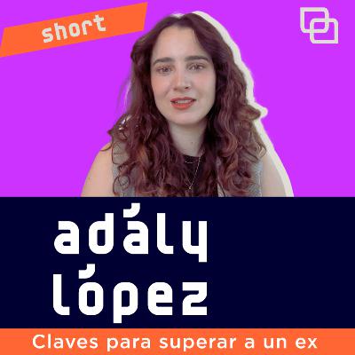 Ep. 20 - Primeros auxilios para un corazón roto, con Adály López Ep. 20 - Primeros auxilios para un corazón roto, con Adály López