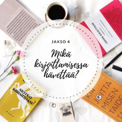 4. Mikä kirjoittamisessa hävettää?
