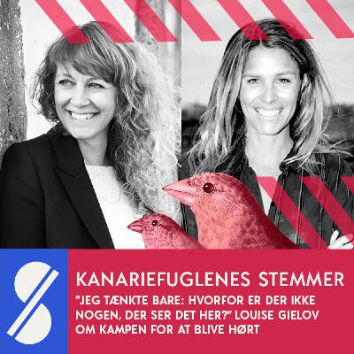 28. ”Jeg tænkte bare: Hvorfor er der ikke nogen, der ser det her?” Louise Gielov om kampen for at blive hørt (1/2)