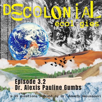 Episode 3.2 - Pseudo-Objective Scientific Language and Black Feminist Lessons from Marine Mammals with Dr. Alexis Pauline Gumbs