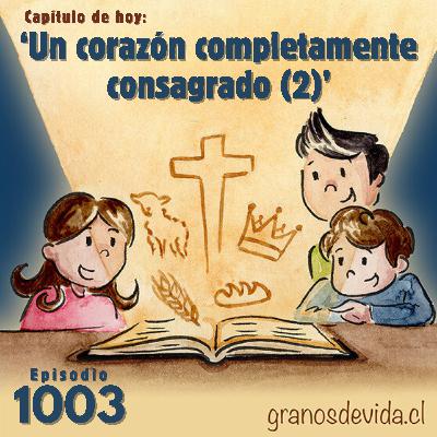 #1003 Un corazón completamente consagrado (2)