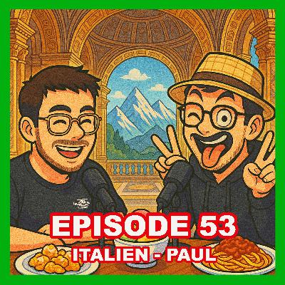 Episode 53 feat. Paul - "Italien - Paul"