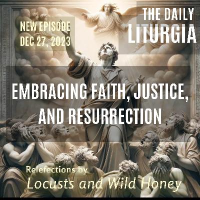 Embracing Faith, Justice, and Resurrection