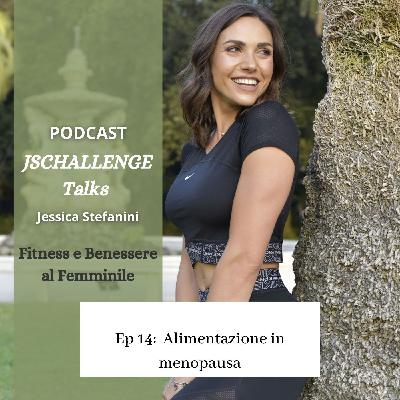 Ep 14: Alimentazione in menopausa Ep 14: Alimentazione in menopausa