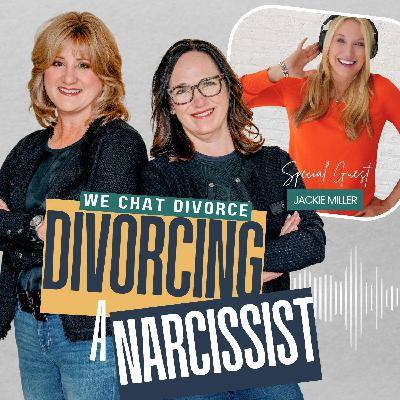 Divorcing a Narcissist: Post-Separation Abuse, Financial Manipulation & Finding Your Power with Jackie Miller Divorcing a Narcissist: Post-Separation Abuse, Financial Manipulation & Finding Your Power with Jackie Miller