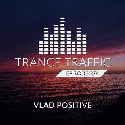 Vlad Positive – Trance Traffic 374