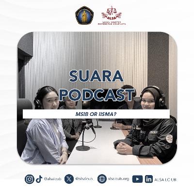21. ALSA Suara Podcast : MSIB or IISMA? 21. ALSA Suara Podcast : MSIB or IISMA?