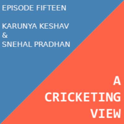Karunya Keshav & Snehal Pradhan On Their Report On The State Of The Art Of Women's Cricket In India