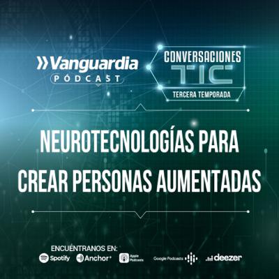 Neurotecnologías para crear personas aumentadas