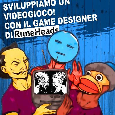 22: Sviluppiamo un videogioco! Con il game designer di RuneHeads