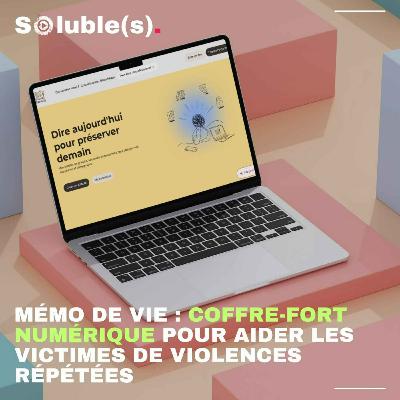 Mémo de vie : coffre-fort numérique pour aider les victimes de violences répétées
