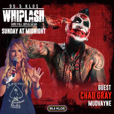 Chad Gray of Mudvayne on Whiplash w/ Full Metal Jackie 9/21/25