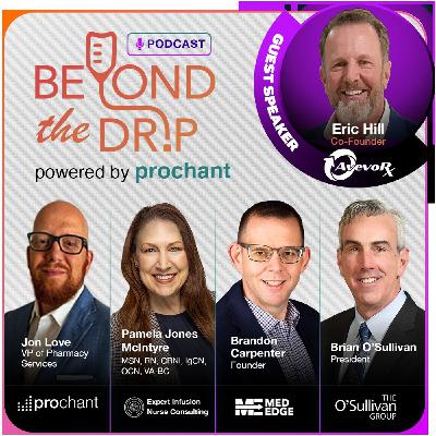 Beyond the Drip: From BioRx to AvevoRx: Eric Hill's Journey in Specialty Infusion