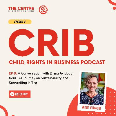 CRIB S2 Ep. 9: A Conversation with Diana Jendoubi from Tea Journey on Sustainability and Storytelling in Tea CRIB S2 Ep. 9: A Conversation with Diana Jendoubi from Tea Journey on Sustainability and Storytelling in Tea
