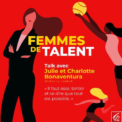 Talk avec Julie et Charlotte Bonaventura : « Il faut oser, tenter et se dire que tout est possible »
