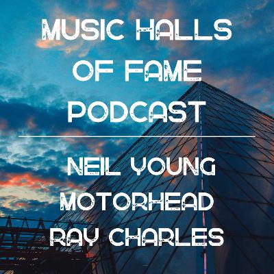 Music Halls of Fame Podcast: Put Motorhead in the Rock HOF, 1995 in Music, Neil Young, Ray Charles