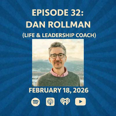Dan Rollman (Life & Leadership Coach) - The Patrick Scott Patterson Project #32