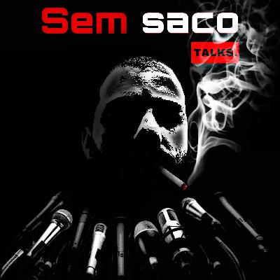 Sem Saco Talks #10