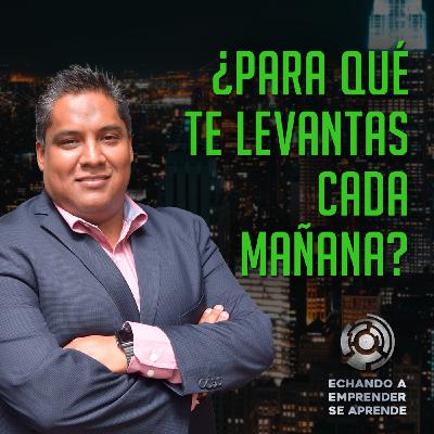 ¿Para qué te levantas cada mañana?