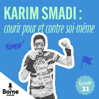 Karim Smadi : courir pour et contre soi-même