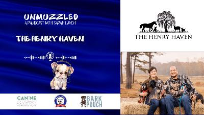 Unmuzzled: A Pawdcast with The Henry Haven Unmuzzled: A Pawdcast with The Henry Haven
