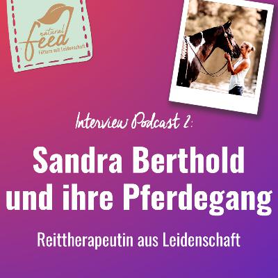 Podcast Interview 2 - Sandra Berthold und ihre Pferdegang