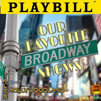 Tales From Hollywoodland: The Crew’s Favorite Broadway Shows and Musicals