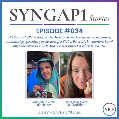 Jo Ashline, writer & SRF Volunteer, shares some advice as the Mom of an adult Syngapian, 23-yo Andrew.