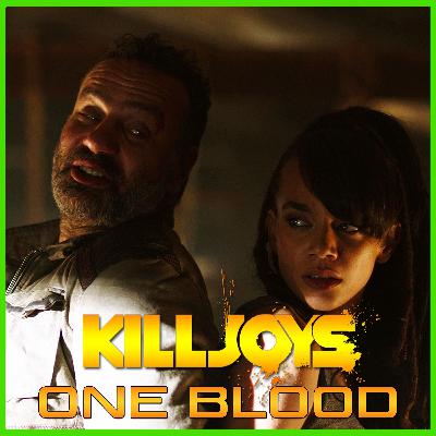 Yum Yum Joys: One Blood | Killjoys | Podcast