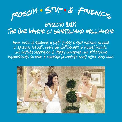 8.01 - The One Where ci sgretoliamo nell'amore 8.01 - The One Where ci sgretoliamo nell'amore