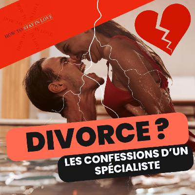 094 - Un avocat dévoile les coulisses du Divorce : "How to Stay in Love" :  de James Sexton