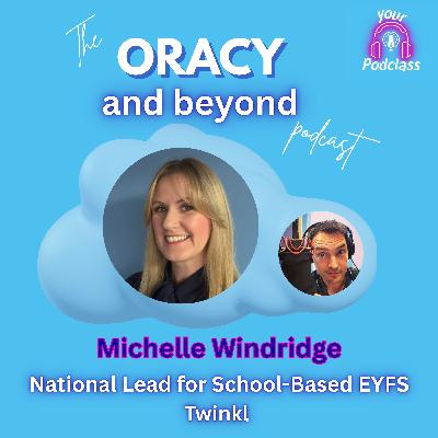 Oracy for the Community: fostering oracy in school and at home - Michelle Windridge (Twinkl)