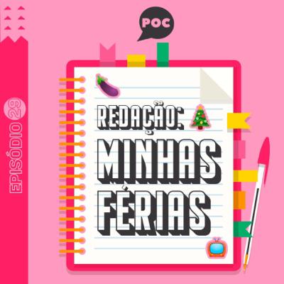 Episódio #29 - Redação Minhas Férias 2022 Episódio #29 - Redação Minhas Férias 2022